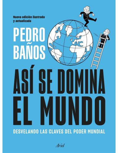 Así Se Domina El Mundo. Nueva Edición Ilustrada