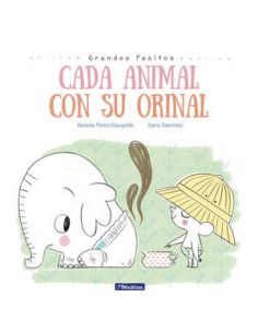 Cada Animal Con Su Orinal (Grandes Pasitos. Álbum Ilustrado)