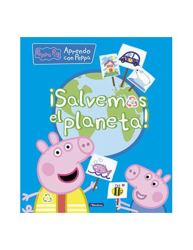 ¡Salvemos El Planeta! (Aprendo Con Peppa Pig)
