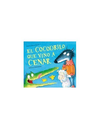 El Cocodrilo Que Vino A Cenar (La Ovejita Que Vino A Cenar)