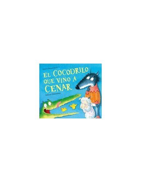 El Cocodrilo Que Vino A Cenar (La Ovejita Que Vino A Cenar)