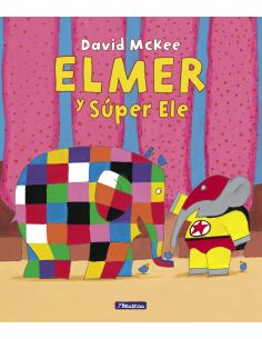 Elmer. Un Cuento - Elmer Y Súper Ele