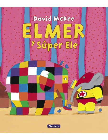 Elmer. Un Cuento - Elmer Y Súper Ele