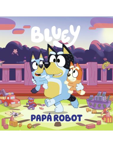 Bluey. Un Cuento - Papá Robot (Edición En Español)