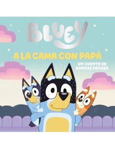 Bluey. Un Cuento - A La Cama Con Papá. Un Cuento De Buenas Noches