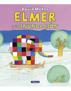 Elmer. Un Cuento - Elmer Y La Inundación