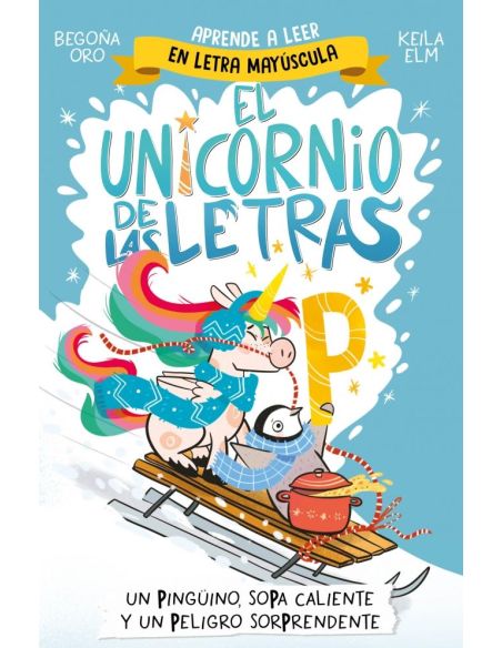 El Unicornio De Las Letras 4 - Un Pingüino, Sopa Caliente Y Un Peligro Sorprende