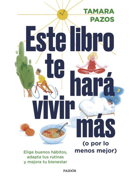 Este Libro Te Hará Vivir Más (O Por Lo Menos Mejor)