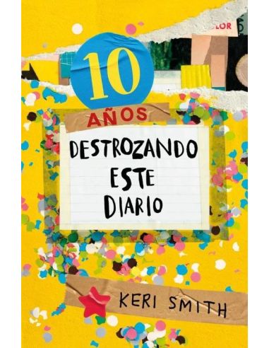 Destroza Este Diario. Ahora A Todo Color (10 Años Destrozando Este Diario)