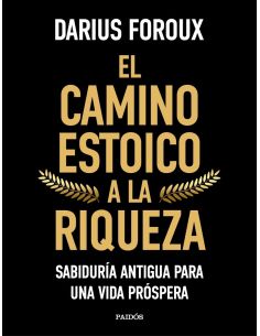 El Camino Estoico A La Riqueza