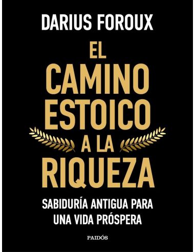 El Camino Estoico A La Riqueza