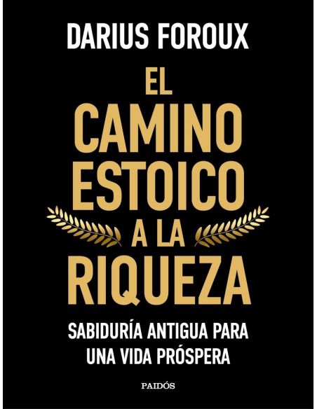 El Camino Estoico A La Riqueza
