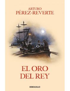 El Oro Del Rey (Las Aventuras Del Capitán Alatriste 4)
