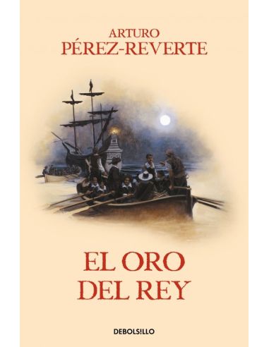 El Oro Del Rey (Las Aventuras Del Capitán Alatriste 4)