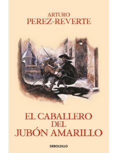 El Caballero Del Jubón Amarillo (Las Aventuras Del Capitán Alatriste 5)