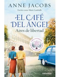 El Café Del Ángel. Aires De Libertad (Café Del Ángel 4)