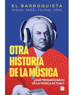 Otra Historia De La Música (El Barroquista)