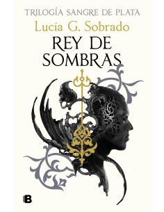 Rey De Sombras (Sangre De Plata 2)
