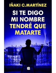 Si Te Digo Mi Nombre Tendré Que Matarte