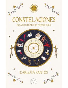 Constelaciones. Guía Ilustrada De Astrología