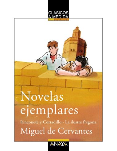 Novelas Ejemplares: Rinconete Y Cortadillo/La Ilustre Fregona