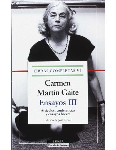 Ensayos Iii. O. C. Carmen Martín Gaite, Vol.Vi