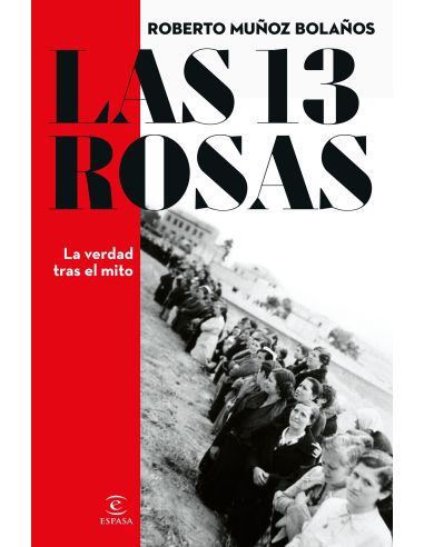 Las 13 Rosas. La Verdad Tras El Mito