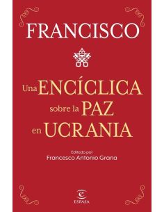 Una Encíclica Sobre La Paz En Ucrania