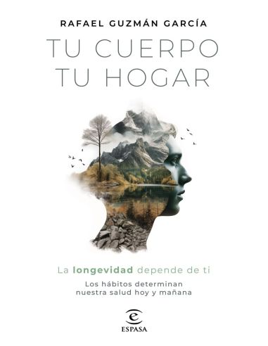 Tu Cuerpo, Tu Hogar. La Longevidad Depende De Ti