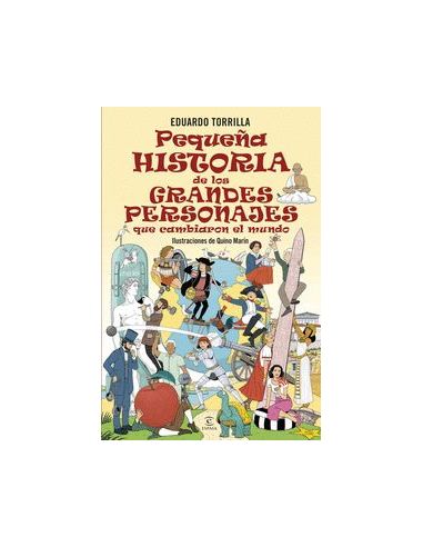 Pequeña Historia De Los Grandes Personajes Que Cambiaron El Mundo
