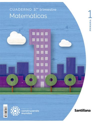 Cuaderno Matematicas 1 Primaria 3 Trim Construyendo Mundos