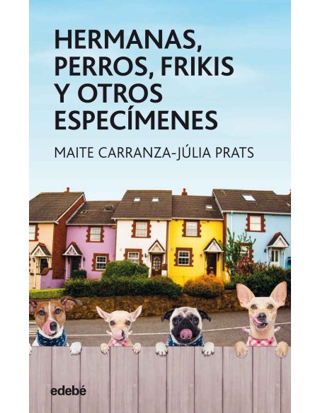 Hermanas, Perros, Frikis Y Otros Especímenes|Libreriasalesiana