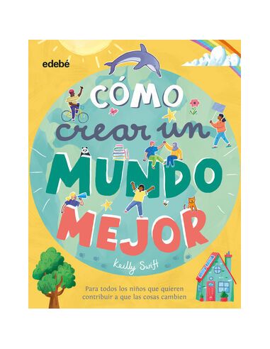 ¿Cómo Crear Un Mundo Mejor?