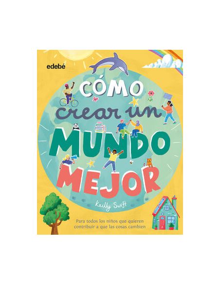 ¿Cómo Crear Un Mundo Mejor?