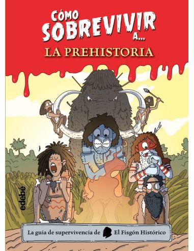 Cómo Sobrevivir A La Prehistoria