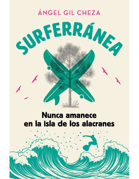Surferránea 1. Nunca Amanece En La Isla De Los Alacranes|Libreriasalesiana