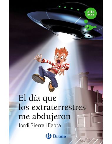 El Día Que Los Extraterrestres Me Abdujeron
