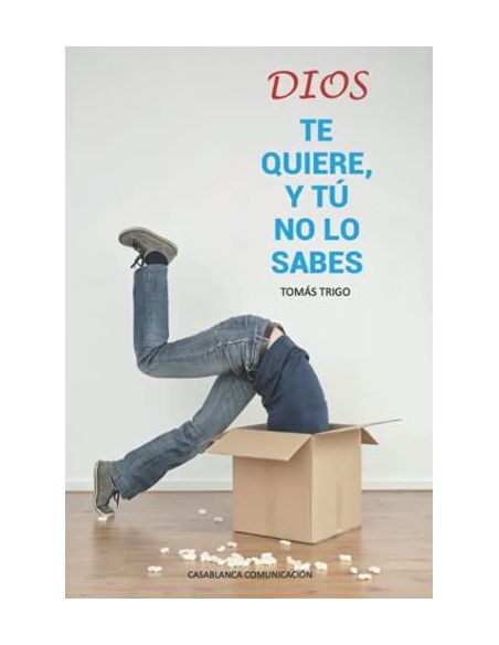 Dios Te Quiere, Y Tú No Lo Sabes