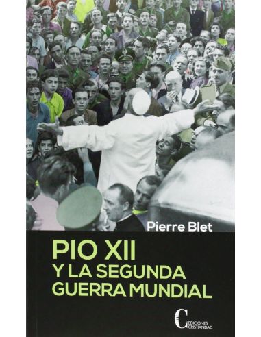 Pio Xii Y La Segunda Guerra Mundial
