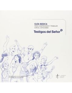 Guía Básica Para Comprender Y Trabajar Con El Catecismo 'Testigos Del Señor'