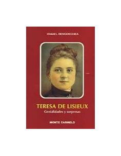 Teresa De Lisieux. Genialidades Y Sorpresas