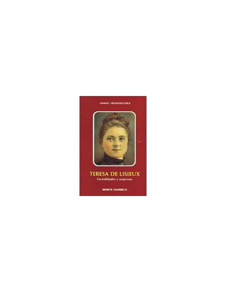 Teresa De Lisieux. Genialidades Y Sorpresas