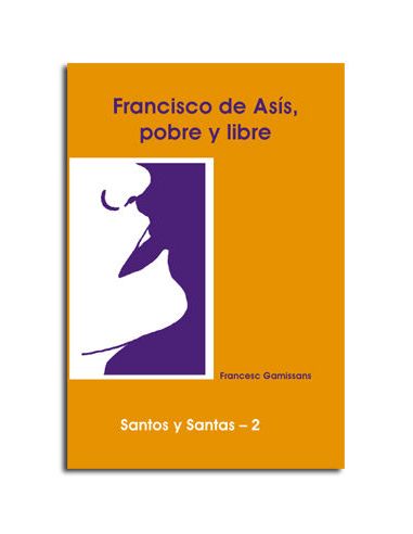 Francisco De Asís, Pobre Y Libre