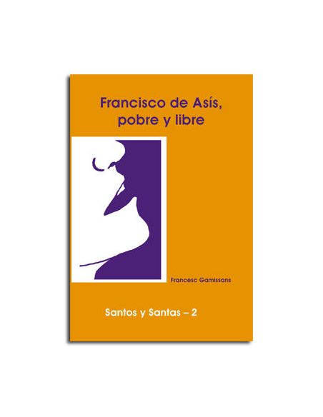 Francisco De Asís, Pobre Y Libre