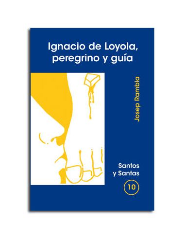 Ignacio De Loyola, Peregrino Y Guía