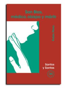 San Blas, Médico, Obispo Y Mártir