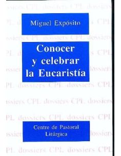 Conocer Y Celebrar La Eucaristía