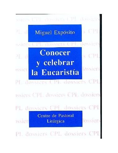 Conocer Y Celebrar La Eucaristía