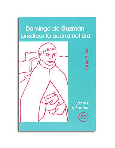 Domingo De Guzmán, Predicar La Buena Noticia