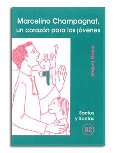 Marcelino Champagnat, Un Corazón Para Los Jóvenes